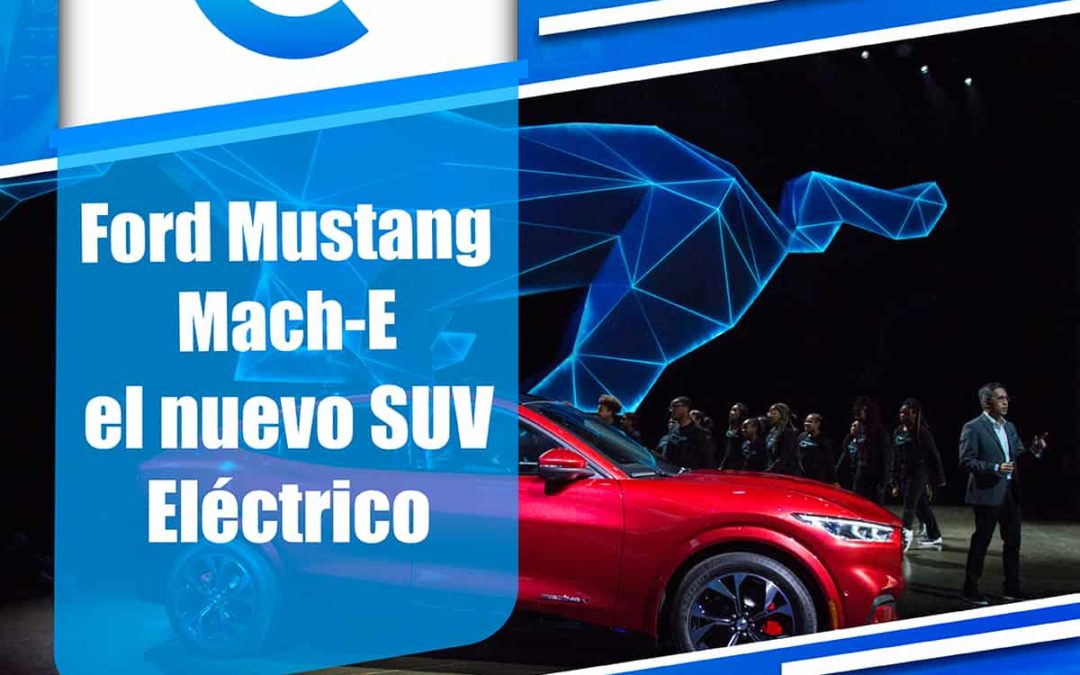 Ford Mustang Mach-E el nuevo SUB eléctrico