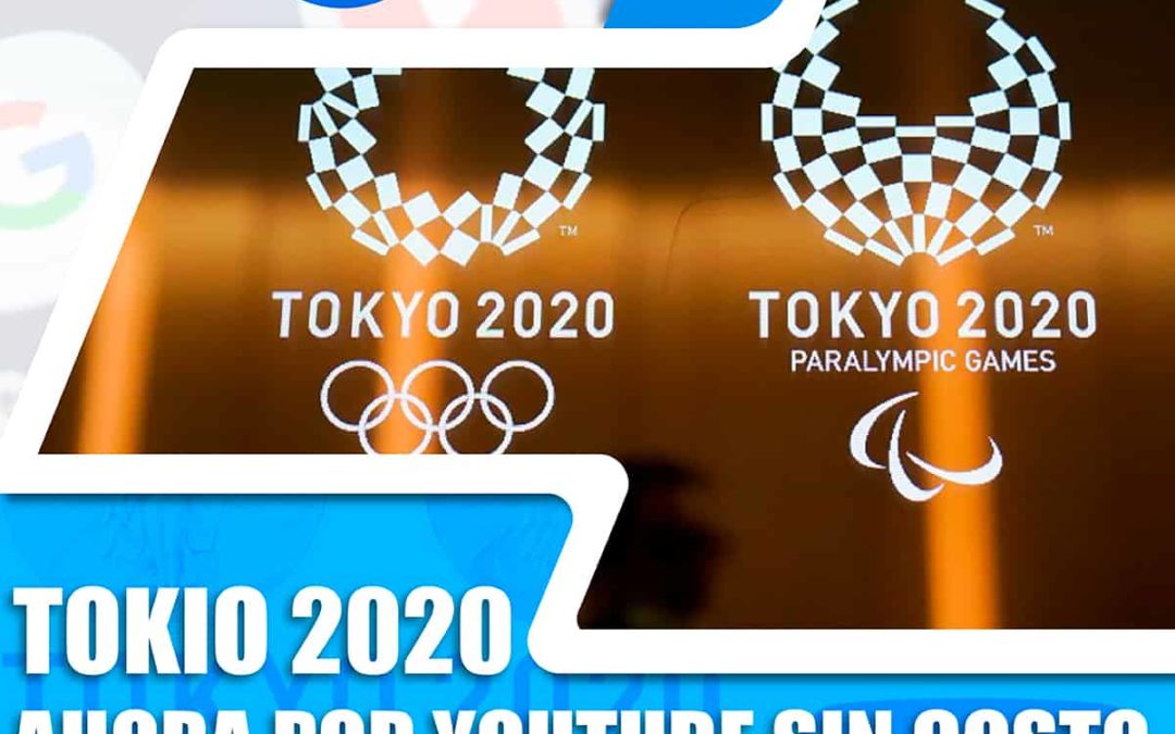 Tokyo 2020 ahora por Youtube sin costo