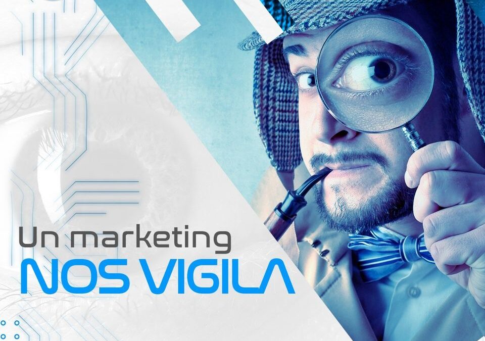 Un marketing nos vigila